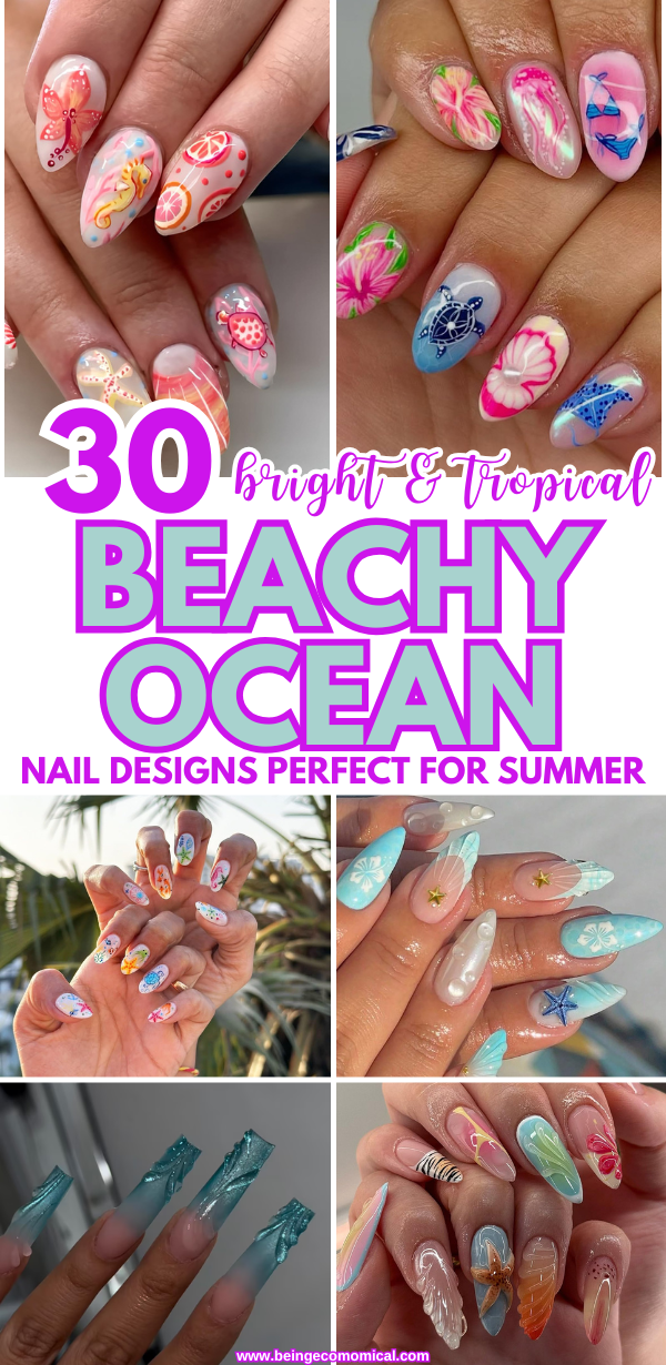 Collage of six images showcasing bright and tropical beachy ocean-themed nail designs perfect for summer, featuring sea creatures, flowers, starfish, seashells, and marine patterns on manicured nails