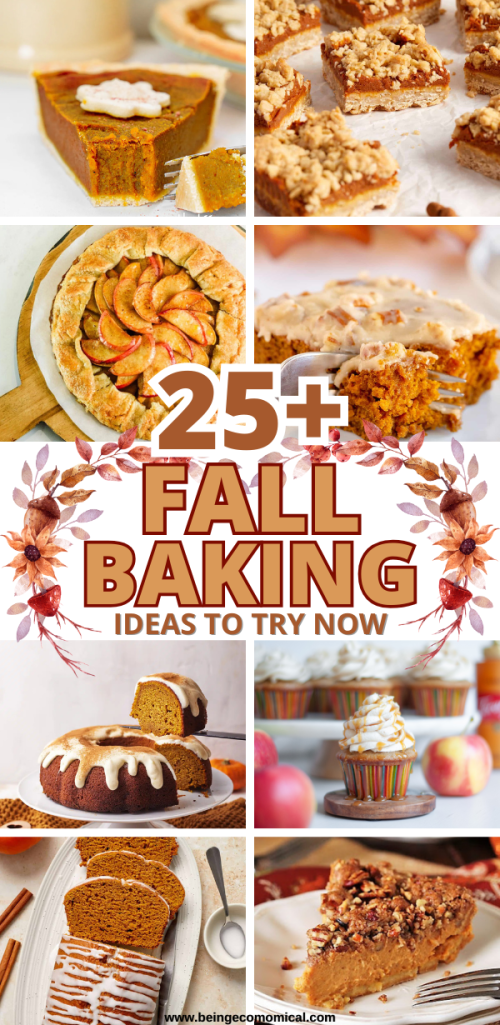 A collage of various fall desserts including pumpkin pie, apple galette, baked goods with frosting, and a pumpkin dessert, featuring the text '25+ Fall Baking Ideas To Try Now.'