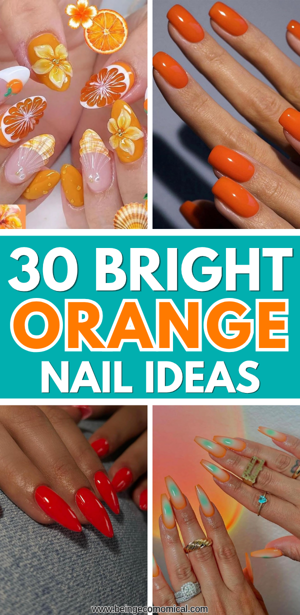 Collage of four bright orange nail designs and text reading 30 bright orange nail ideas