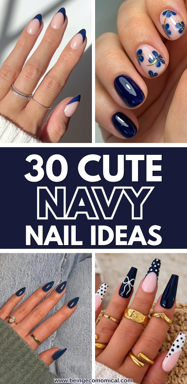 Four close-up views of manicured hands showcasing navy-themed nail art designs with solid colors, floral patterns, bows, and polka dots around text reading '30 Cute Navy Nail Ideas'