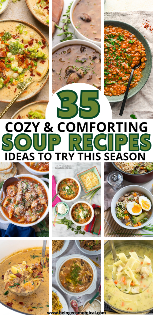 A collage of cozy and comforting soup recipes, featuring bowls of various soups including broccoli cheddar, lentil, vegetable, and chicken noodle, with text overlay stating '35 Cozy & Comforting Soup Recipes Ideas To Try This Season'.