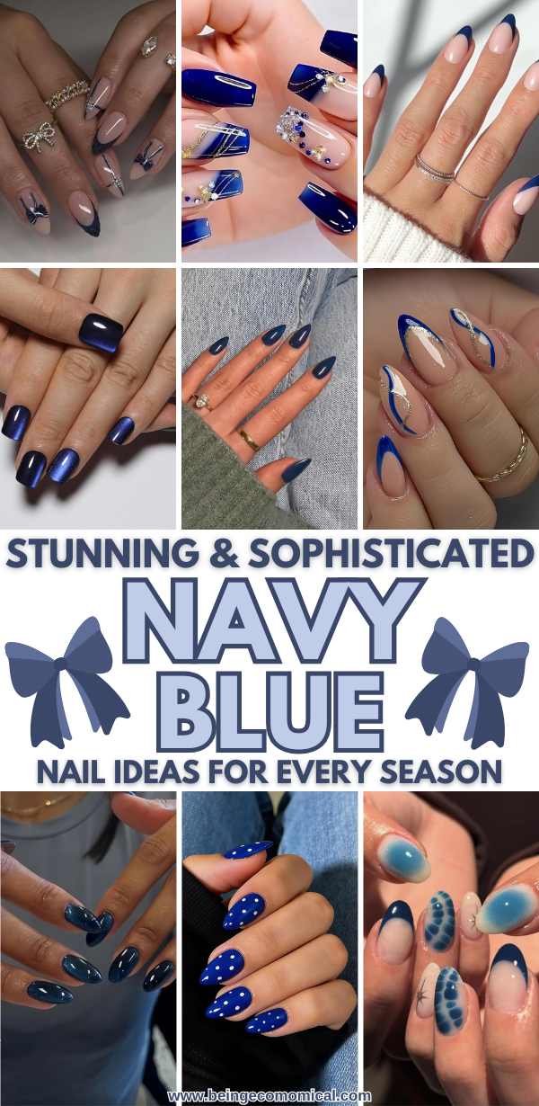 Collage of hands with various navy blue nail designs including matte, glossy, French tips, gemstone accents, polka dots, and gradient styles with text saying Stunning & Sophisticated Navy Blue Nail Ideas For Every Season