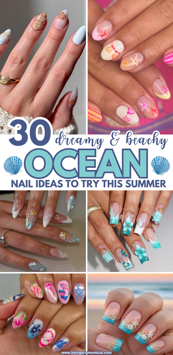 Collage showing six different ocean-themed nail art designs with seashells, starfish, flowers, and beach colors with text: '30 dreamy & beachy OCEAN nail ideas to try this summer'