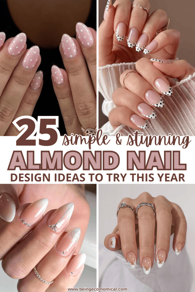 A collage showcasing four different almond nail designs featuring various colors and embellishments, including polka dots, glitter, and gems. The text overlay reads '25 simple & stunning almond nail design ideas to try this year.'