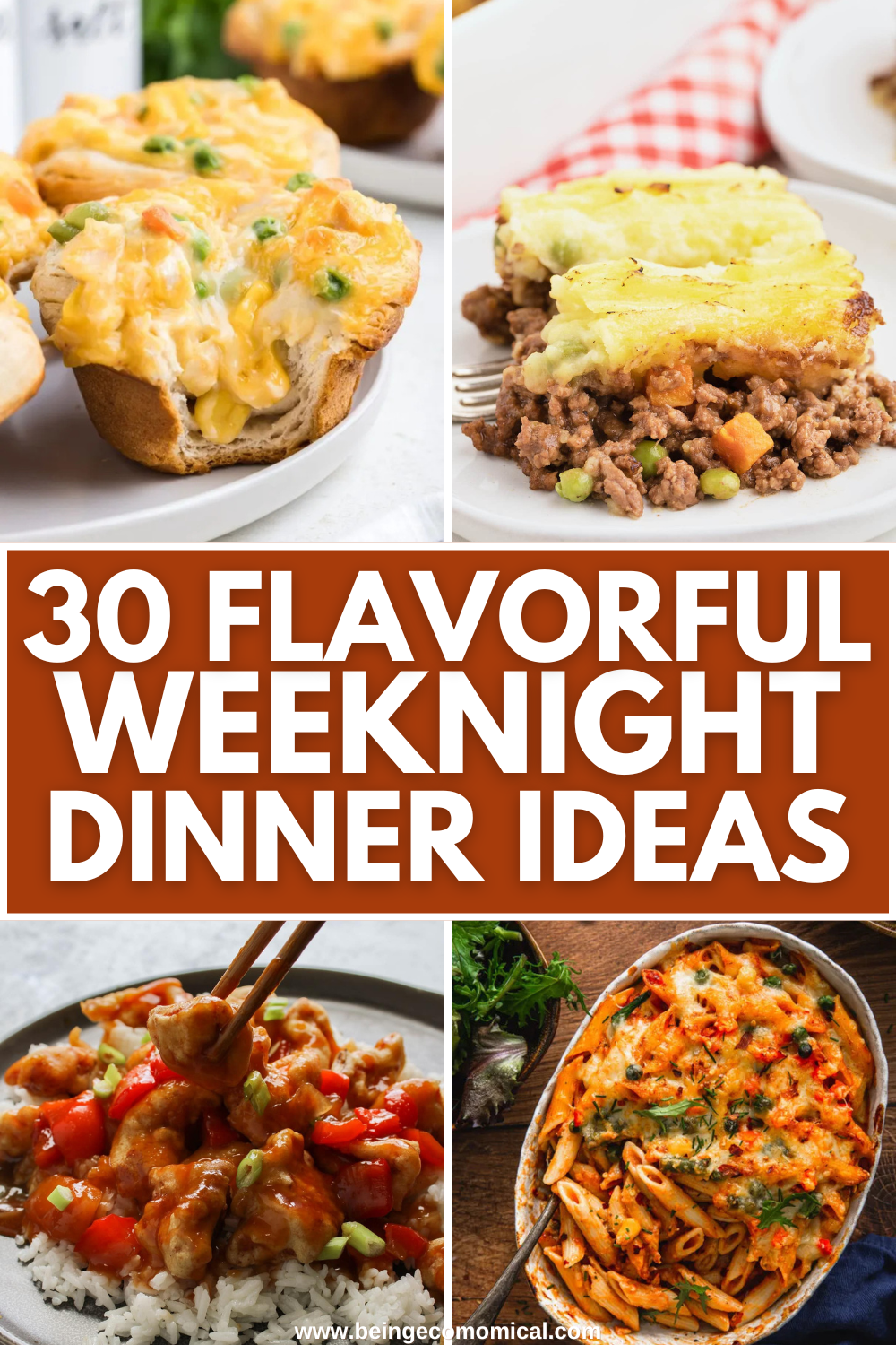 30 SIMPLE WEEKNIGHT DINNER IDEAS Four plates of different weeknight dinner meals including cheesy vegetable bread cups, shepherd's pie with ground meat and mashed potatoes, orange chicken with rice and vegetables, and baked pasta with cheese and herbs