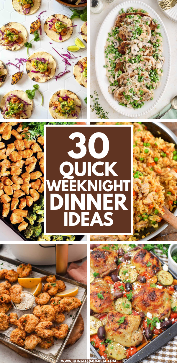 30 WEEKNIGHT DINNER IDEAS THAT ARE EASY AND FLAVORFUL Collage of six images showing various quick weeknight dinner dishes including shrimp tacos, creamy chicken with peas and mushrooms, baked chicken with broccoli, chicken and vegetable rice, breaded fried shrimp with lemon wedges and dipping sauce, and roasted chicken with olives and vegetables; center text reads '30 Quick Weeknight Dinner Ideas'